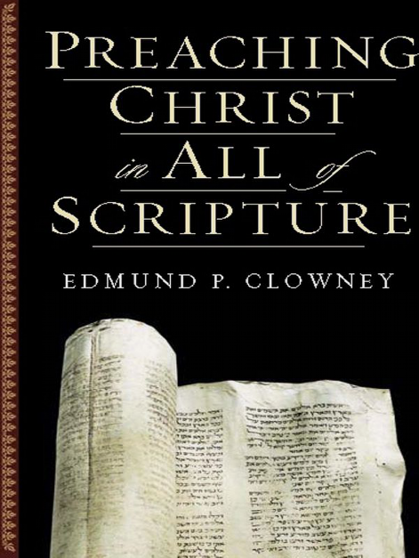 Cover of Preaching Christ in All of Scripture by Edmund P. Clowney